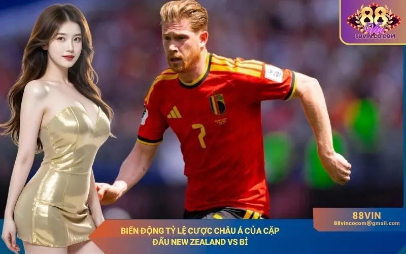 Biến động tỷ lệ cược châu Á của cặp đấu New Zealand vs Bỉ
