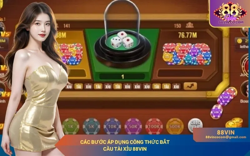 Các bước áp dụng công thức bắt cầu Tài Xỉu 88Vin