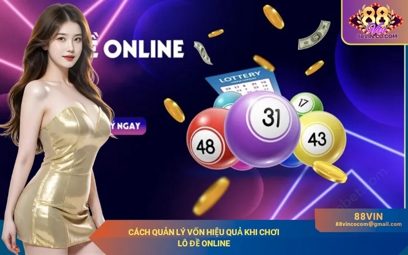 Cách quản lý vốn hiệu quả khi chơi lô đề online