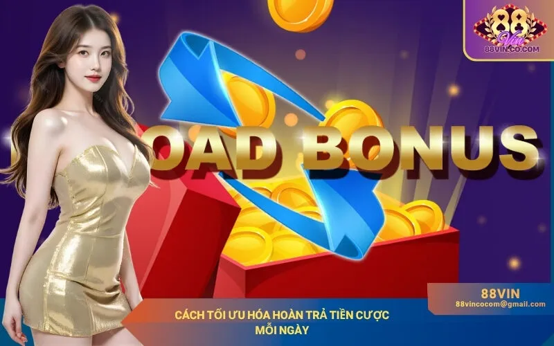 Cách tối ưu hóa hoàn trả tiền cược mỗi ngày
