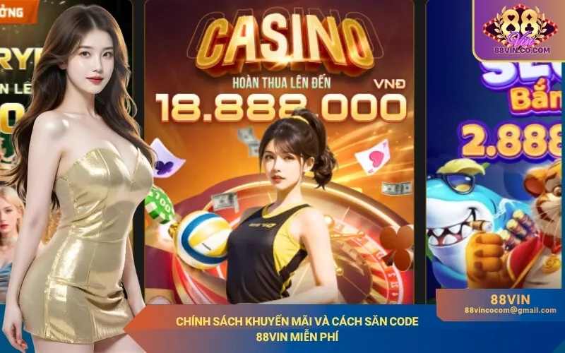 Chính sách khuyến mãi và cách săn code 88Vin miễn phí