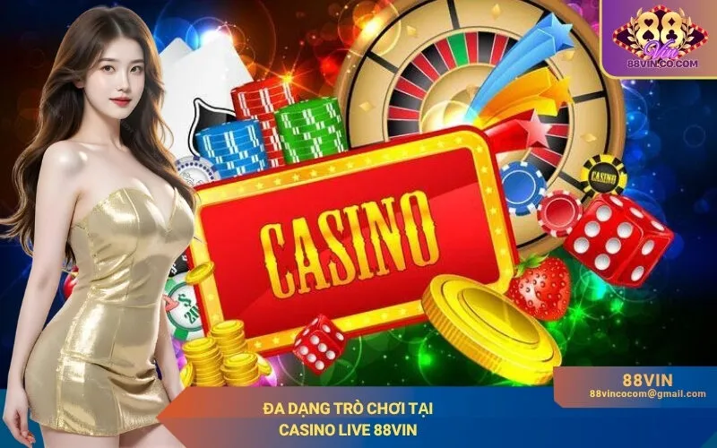 Đa Dạng Trò Chơi Tại Casino Live 88Vin
