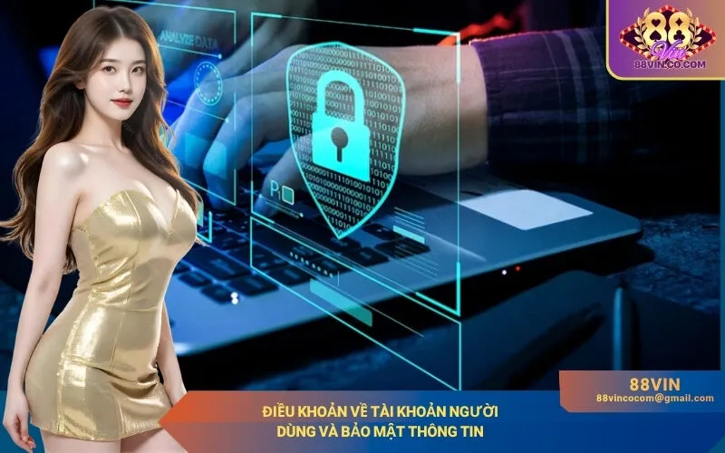Điều khoản về tài khoản người dùng và bảo mật thông tin