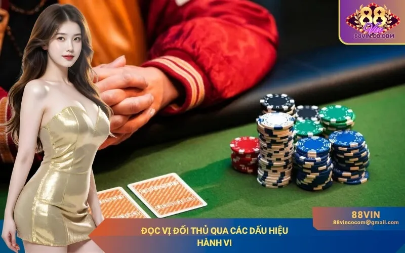 Đọc vị đối thủ qua các dấu hiệu hành vi