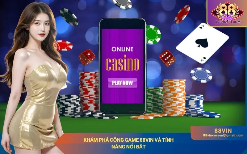 Khám Phá Cổng Game 88Vin Và Tính Năng Nổi Bật