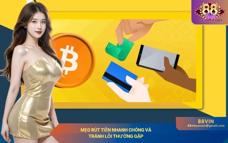 Mẹo rút tiền nhanh chóng và tránh lỗi thường gặp