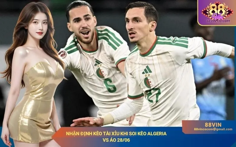 Nhận định kèo tài xỉu khi soi kèo Algeria vs Áo 2806