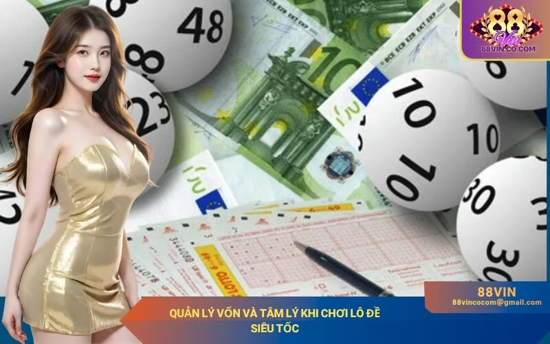 Quản lý vốn và tâm lý khi chơi lô đề siêu tốc