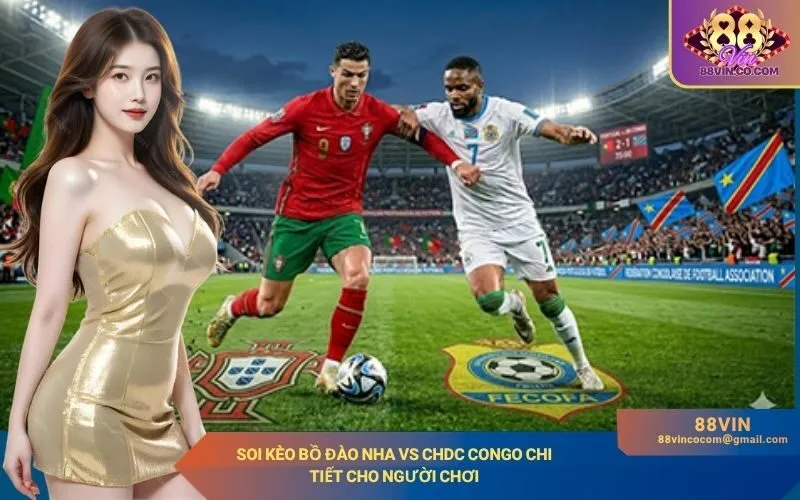 Soi kèo Bồ Đào Nha vs CHDC Congo chi tiết cho người chơi