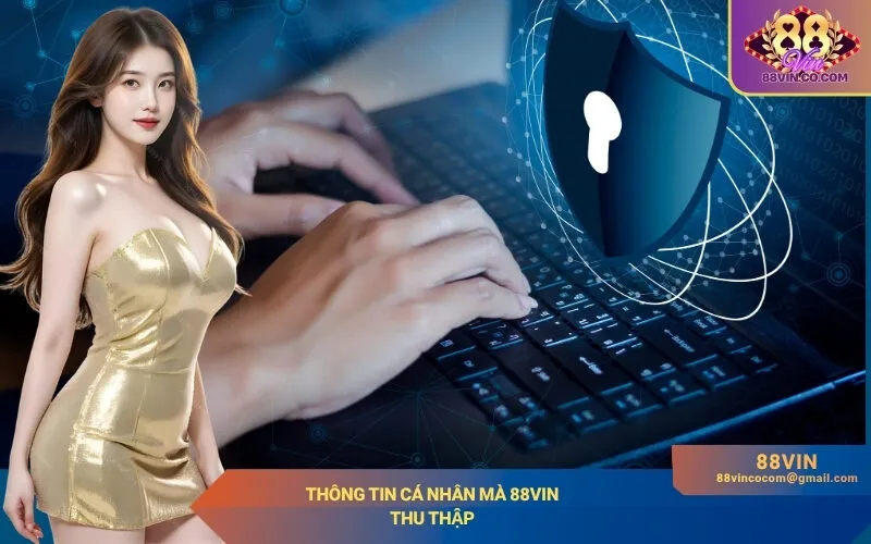 Thông tin cá nhân mà 88Vin thu thập