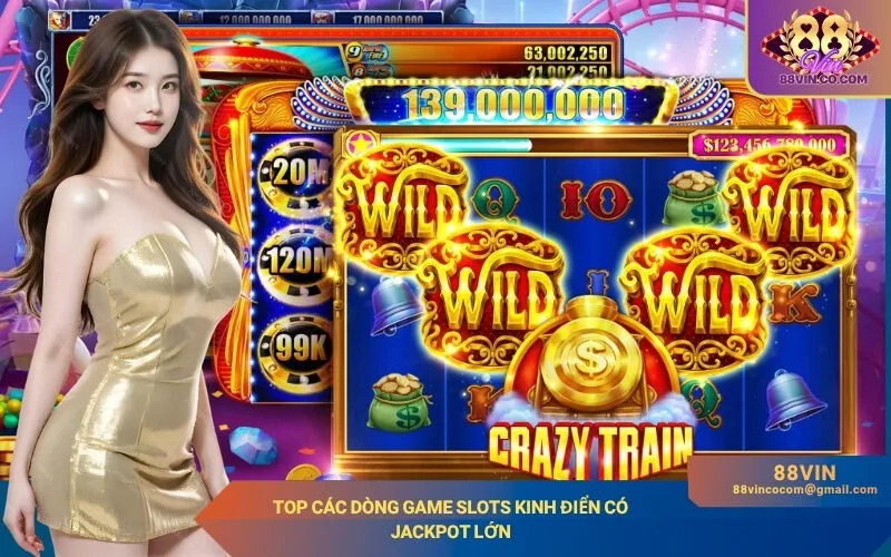 Top các dòng game slots kinh điển có jackpot lớn
