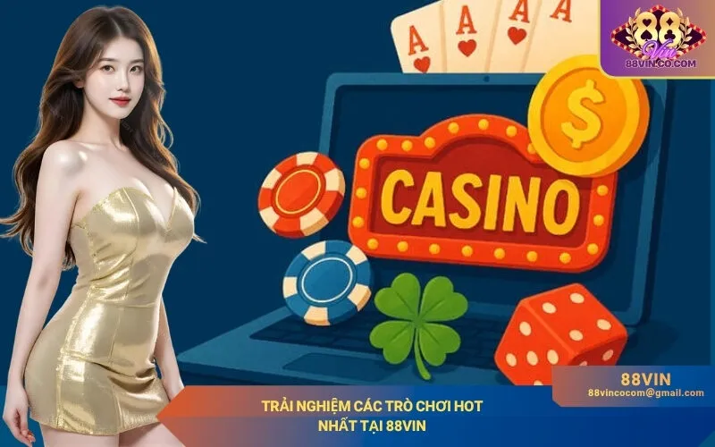 Trải nghiệm các trò chơi hot nhất tại 88Vin