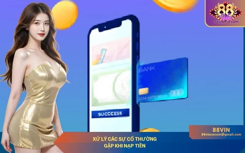 Xử lý các sự cố thường gặp khi nạp tiền