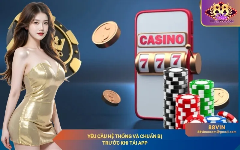 Yêu cầu hệ thống và chuẩn bị trước khi tải app