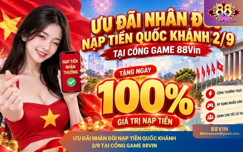 Ưu đãi nhân đôi nạp tiền Quốc Khánh 29 tại cổng game 88Vin